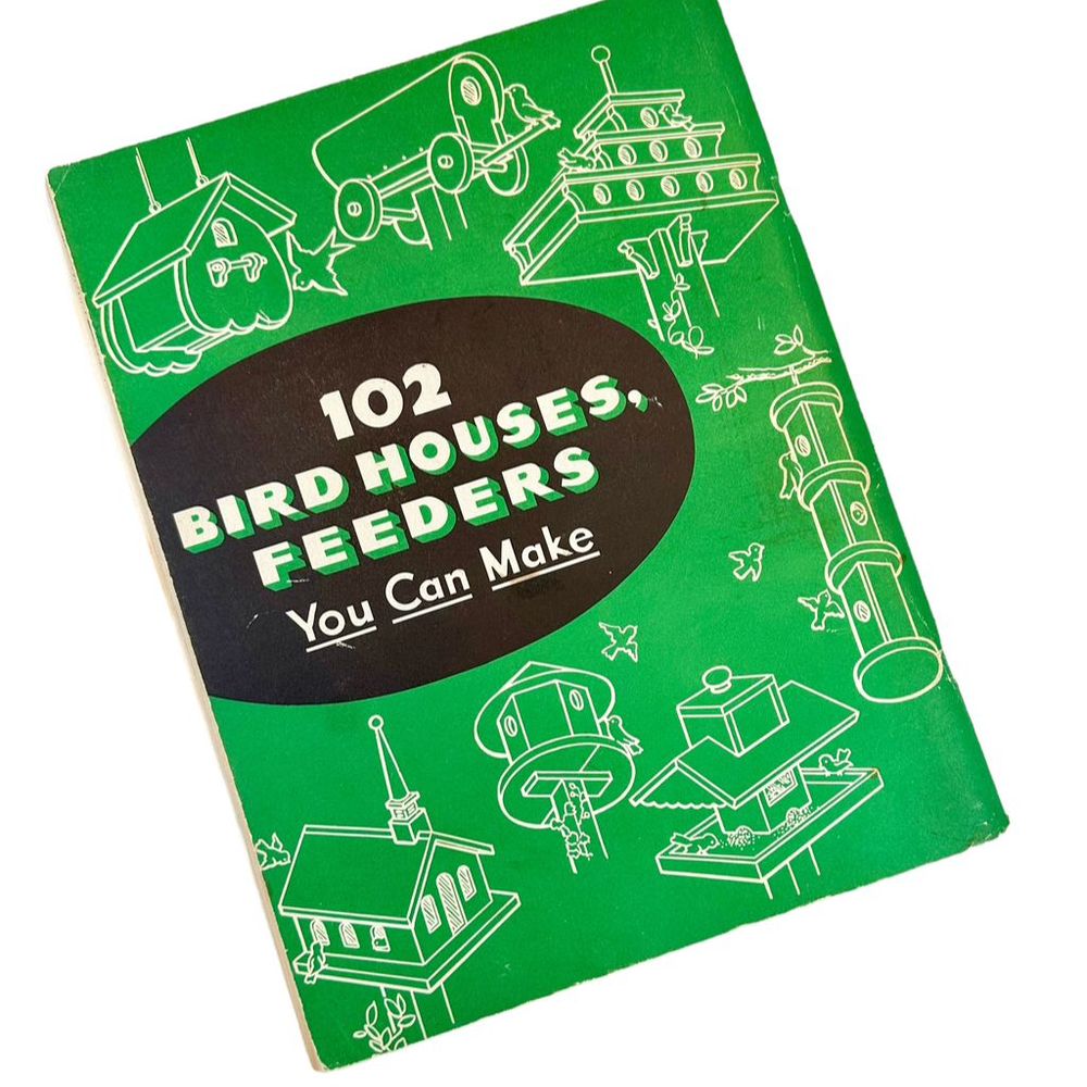 “102 Bird Houses, Feeders You Can Make" by Hi Sibley - 1967 Paperback Manual